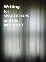 Writing_for_Spectators_and_the_Internet