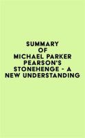 Summary_of_Michael_Parker_Pearson_s_Stonehenge_-_A_New_Understanding