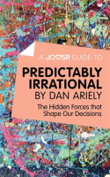 A_Joosr_Guide_to____Predictably_Irrational_by_Dan_Ariely