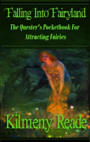 Falling_Into_Fairyland__A_Quester_s_Pocketbook_For_Attracting_Fairies
