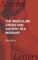 The_Masculine_Cross_and_Ancient_Sex_Worship