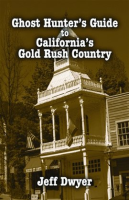 Ghost_Hunter_s_Guide_to_California_s_Gold_Rush_Country