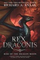 Rex_Draconis__Rise_of_the_Dragon_Moon