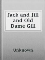 Jack_and_Jill_and_Old_Dame_Gill