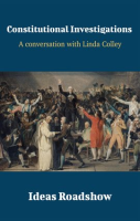 Constitutional_Investigations_-_A_Conversation_with_Linda_Colley