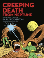 Creeping_Death_from_Neptune__The_Life_and_Comics_of_Basil_Wolverton_Vol__1
