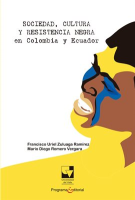 Sociedad__cultura_y_resistencia_negra_en_Colombia_y_Ecuador