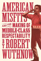 American_Misfits_and_the_Making_of_Middle-Class_Respectability