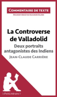 La_Controverse_de_Valladolid_de_Jean-Claude_Carri__re_-_Deux_portraits_antagonistes_des_Indiens
