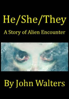 He_She_They__A_Story_of_Alien_Encounter