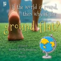If_the_world_is_round__then_why_is_the_ground_flat_