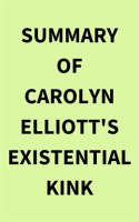 Summary_of_Carolyn_Elliott_s_Existential_Kink