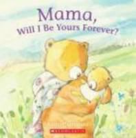 Mama__will_I_be_yours_forever_