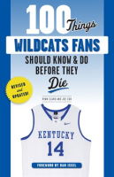 100_Things_Wildcats_Fans_Should_Know__Do_Before_They_Die