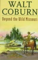 Beyond_the_wild_Missouri