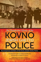 The_Clandestine_History_of_the_Kovno_Jewish_Ghetto_Police