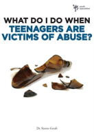 What_Do_I_Do_When_Teenagers_are_Victims_of_Abuse_