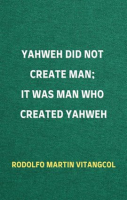 Yahweh_Did_Not_Create_Man__It_Was_Man_Who_Created_Yahweh