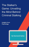 The_Stalker_s_Game__Unveiling_the_Mind_Behind_Criminal_Stalking